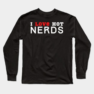 I Love Nerds Long Sleeve T-Shirt